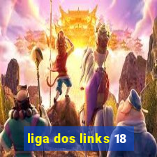 liga dos links 18